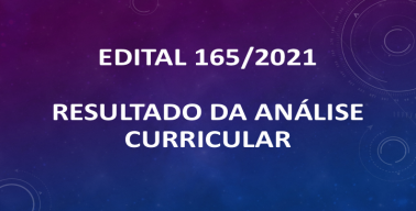EDITAL 165/2021 - RESULTADO DA ANÁLISE CURRICULAR