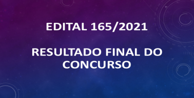 EDITAL 165/2021RESULTADO FINAL DO CONCURSO