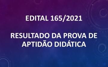 EDITAL 165/2021 - RESULTADO DA PROVA DE APTIDÃO DIDÁTICA