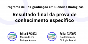 Programa de Pós-graduação em Ciências Biológicas. Resultado final da prova de conhecimento específico.  Edital 02/2023. Mestrado em Biologia Animal.  Edital 03/2023.  Doutorado em Biologia Animal